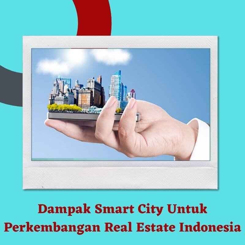 Dampak Smart City Untuk Perkembangan Real Estate Indonesia